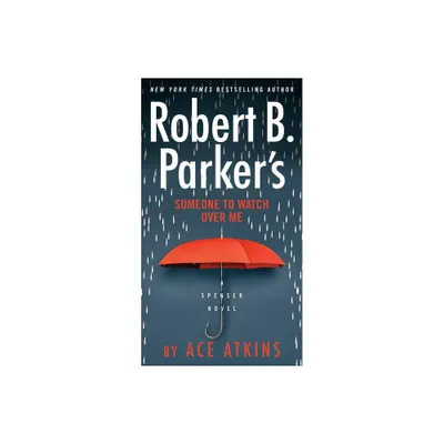 Robert B. Parkers Someone to Watch Over Me - (Spenser) by Ace Atkins (Paperback)