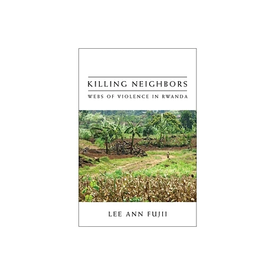 Killing Neighbors - by Lee Ann Fujii (Paperback)