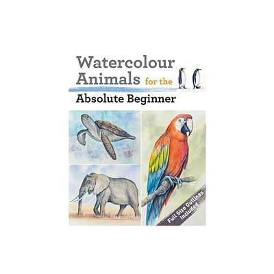 Watercolour Animals for the Absolute Beginner - (Absolute Beginner Art) by Matthew Palmer (Paperback)