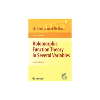 Holomorphic Function Theory in Several Variables - (Universitext) by Christine Laurent-Thibaut (Paperback)