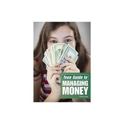 Teen Guide to Managing Money - by Barbara Diggs (Hardcover)