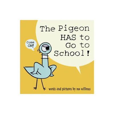 Pigeon Has To Go To School! - By Mo Willems ( Hardcover )