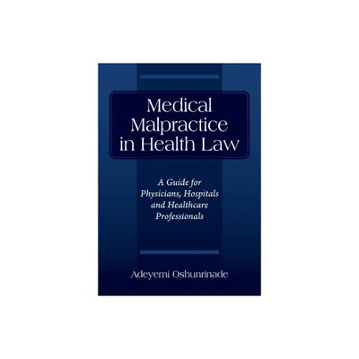 Medical Malpractice in Health Law - by Adeyemi Oshunrinade (Paperback)