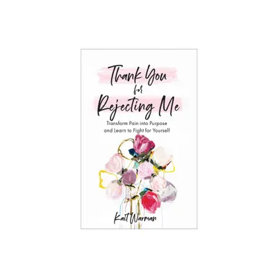 Thank You for Rejecting Me - by Kait Warman (Paperback)