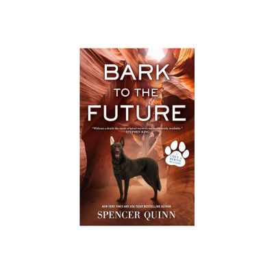 Bark to the Future - (Chet & Bernie Mystery) by Spencer Quinn (Paperback)