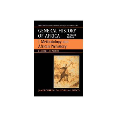 UNESCO General History of Africa, Vol. I, Abridged Edition - by Joseph KI-Zerbo (Paperback)