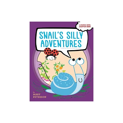 Snails Silly Adventures - by Mary Peterson (Hardcover)