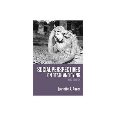 Social Perspectives on Death and Dying - 3rd Edition by Jeanette Auger (Paperback)