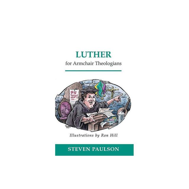 Luther for Armchair Theologians - by Steven D Paulson (Paperback)