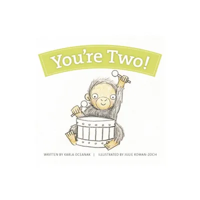 Youre Two! - by Karla Oceanak (Board Book)