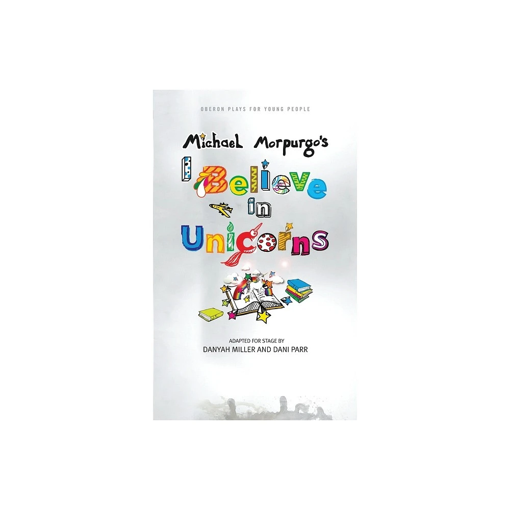 I Believe in Unicorns - (Oberon Plays for Young People) by Michael Morpurgo (Paperback)