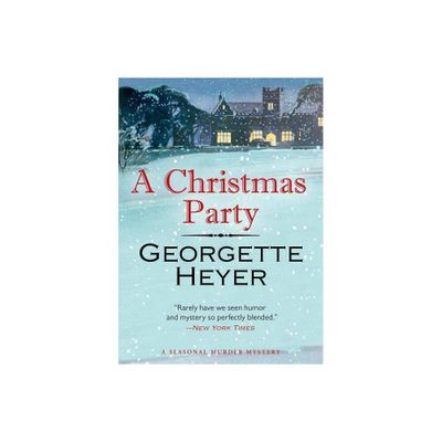 A Christmas Party - by Georgette Heyer (Paperback)