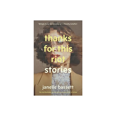 Thanks for This Riot - (The Raz/Shumaker Prairie Schooner Book Prize in Fiction) by Janelle Bassett (Paperback)