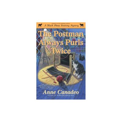 The Postman Always Purls Twice - (Black Sheep Knitting Mystery) by Anne Canadeo (Paperback)