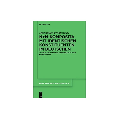 N+N-Komposita mit identischen Konstituenten im Deutschen - (Reihe Germanistische Linguistik) by Maximilian Frankowsky (Hardcover)