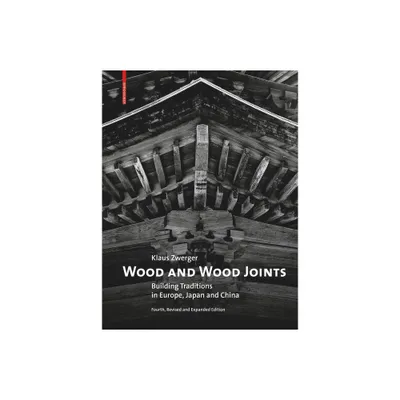 Wood and Wood Joints - by Klaus Zwerger (Hardcover)