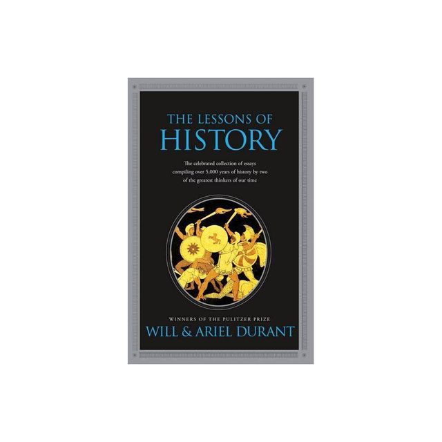 The Lessons of History - by Will Durant & Ariel Durant (Paperback)