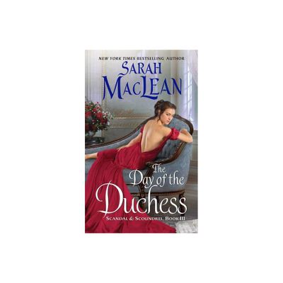 Day of the Duchess - Reissue (Scandal & Scoundrel) by Sarah MacLean (Paperback)