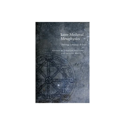 Later Medieval Metaphysics - (Medieval Philosophy: Texts and Studies) by Charles Bolyard & Rondo Keele (Paperback)