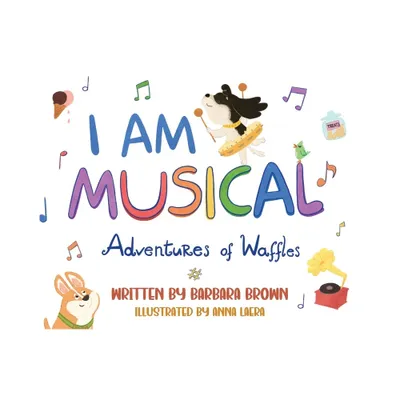 I Am Musical - by Barbara Brown (Hardcover)