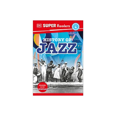 DK Super Readers Level 4 History of Jazz