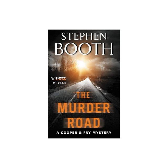 The Murder Road - (Cooper & Fry Mysteries) by Stephen Booth (Paperback)