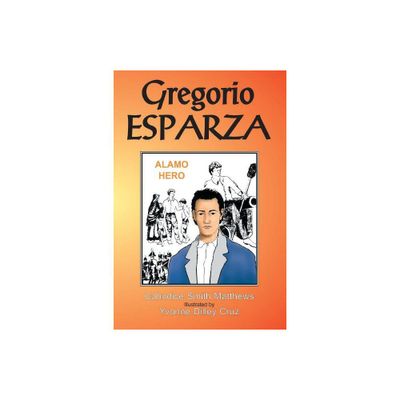 Gregorio Esparza - by Cahndice Matthews (Paperback)