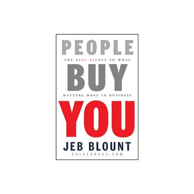 People Buy You - (Jeb Blount) by Jeb Blount (Hardcover)