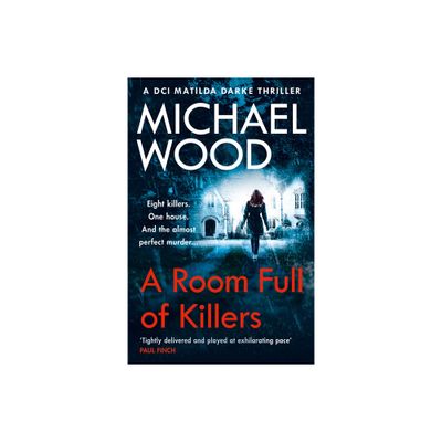 A Room Full of Killers - (DCI Matilda Darke Thriller) by Michael Wood (Paperback)