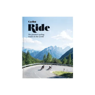 Cyclist Ride - by Cyclist Magazine (Hardcover)