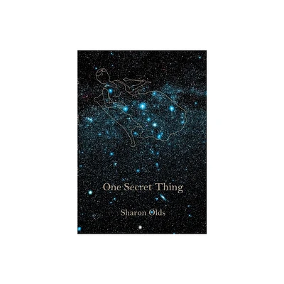 One Secret Thing - by Sharon Olds (Paperback)