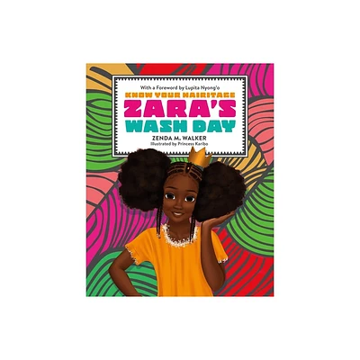 Zaras Wash Day - (Know Your Hairitage) by Zenda Walker (Hardcover)