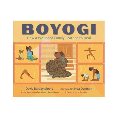 Boyogi: How a Wounded Family Learned to Heal - by David Barclay Moore (Hardcover)