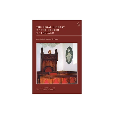 The Legal History of the Church of England - by Norman Doe & Stephen Coleman (Hardcover)