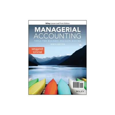 Managerial Accounting - 9th Edition by Jerry J Weygandt & Paul D Kimmel & Jill E Mitchell (Loose-Leaf)