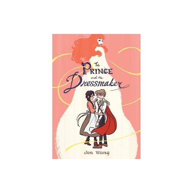 The Prince and the Dressmaker - by Jen Wang (Paperback)