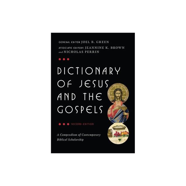 Dictionary of Jesus and the Gospels - (IVP Bible Dictionary) 2nd Edition by Joel B Green (Hardcover)