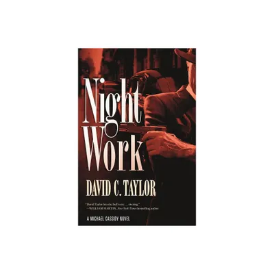 Night Work Pod Original - (Michael Cassidy) by David C Taylor (Paperback)