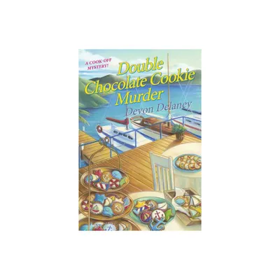 Double Chocolate Cookie Murder - (Cook-Off Mystery) by Devon Delaney (Paperback)