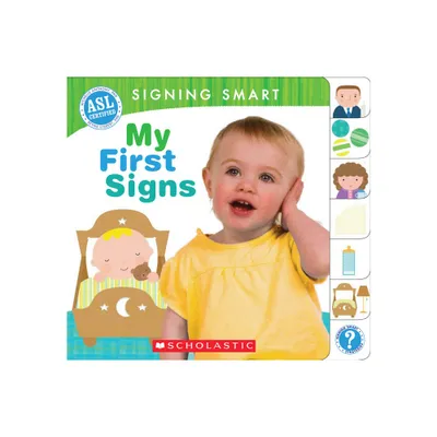 Signing Smart: My First Signs - by Michelle Anthony & Reyna Lindert (Board Book)