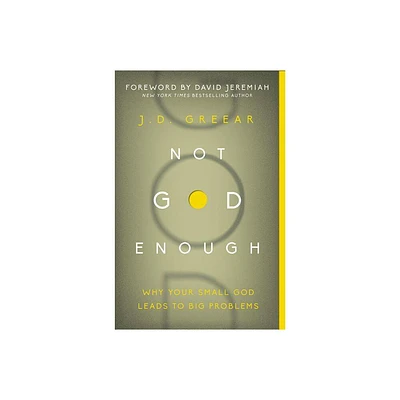 Not God Enough - by J D Greear (Paperback)