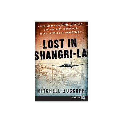 Lost in Shangri-La - Large Print by Mitchell Zuckoff (Paperback)