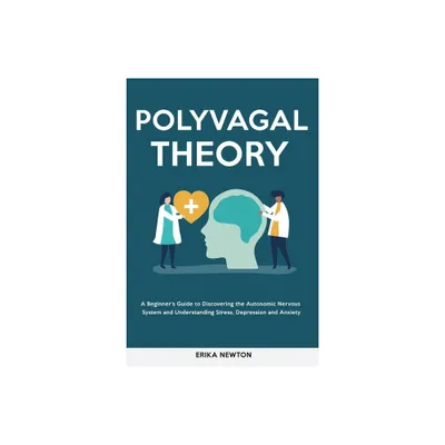 Polyvagal Theory - by Erika Newton (Paperback)