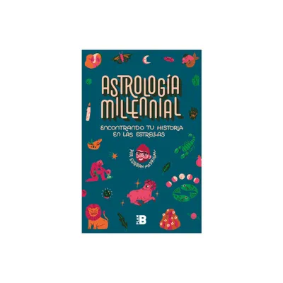 Encontrando Tu Historia En Las Estrellas / Millennial Astrology. Finding Your St Ory in the Stars - by Esteban Madrigal (Paperback)