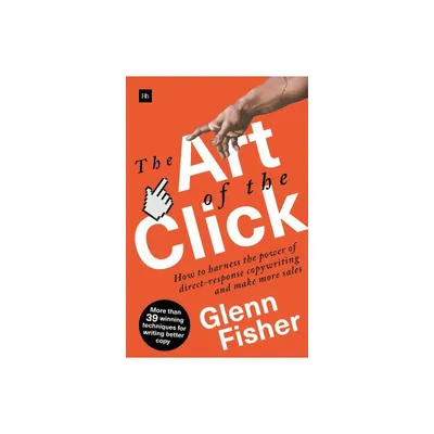 The Art of the Click - by Glenn Fisher (Paperback)