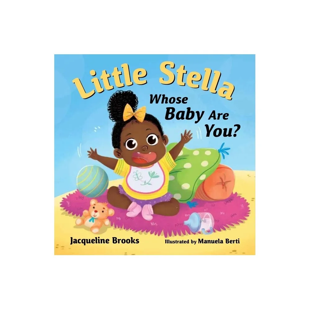 Young Authors Publishing Little Stella, Whose Baby Are You? - by Jacqueline  Brooks (Board Book) | The Market Place