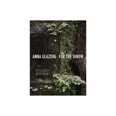 For the Shrew - (New Russian Poetry) by Anna Glazova (Paperback)