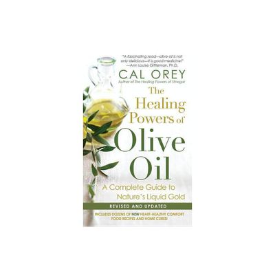 The Healing Powers Of Olive Oil - by Cal Orey (Paperback)