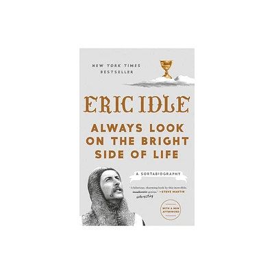 Always Look on the Bright Side of Life - by Eric Idle (Paperback)