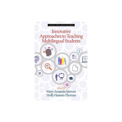 Innovative Approaches to Teaching Multilingual Students - (Literacy, Language, and Learning) by Mary Amanda Stewart & Holly Hansen-Thomas